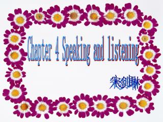 Chapter 4 Speaking and listening