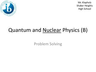 Quantum and Nuclear Physics (B)