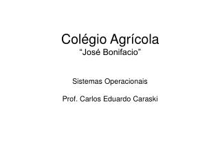 Colégio Agrícola “José Bonifacio”