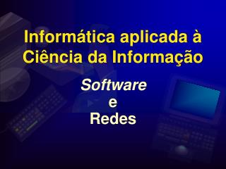 Informática aplicada à Ciência da Informação