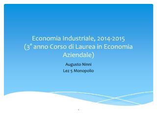 Economia Industriale, 2014-2015 (3° anno Corso di Laurea in Economia Aziendale)