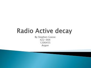 Radio Active decay