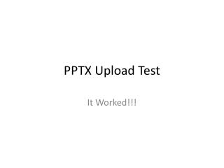 PPTX Upload Test