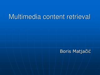 Multimedia content retrieval