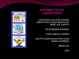 VALENTINA PALACIO POSADA SEBASTIAN LOAIZA MONSALVE MARI SOL ZAPATA TELECOMUNICACIONES