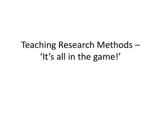 Teaching Research Methods – ‘It’s all in the game!’