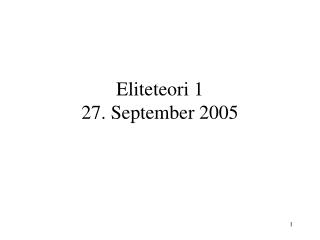 Eliteteori 1 27. September 2005