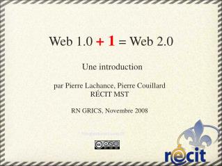 Web 1.0 + 1 = Web 2.0