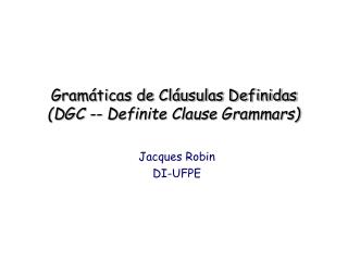 Gramáticas de Cláusulas Definidas (DGC -- Definite Clause Grammars)