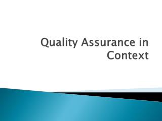 Quality Assurance in Context