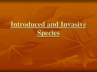 Introduced and Invasive Species