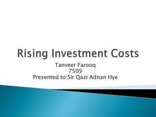 Rising Investment Costs