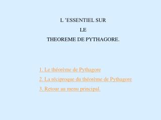 L ’ESSENTIEL SUR LE THEOREME DE PYTHAGORE.