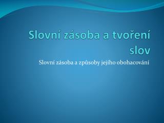 Slovní zásoba a tvoření slov