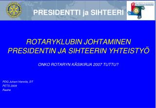 PRESIDENTTI ja SIHTEERI