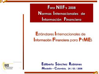 F oro NIIF ’ s 2008 N ormas I nternacionales de I nformación F inanciera