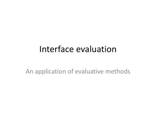 Interface evaluation