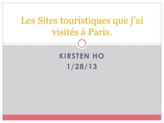 Les Sites touristiques que j’ai visités à Paris.