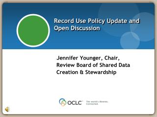 Record Use Policy Update and Open Discussion