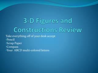 3-D Figures and Constructions Review