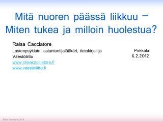 Mitä nuoren päässä liikkuu – Miten tukea ja milloin huolestua?