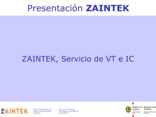 ZAINTEK, Servicio de VT e IC