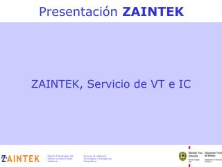 ZAINTEK, Servicio de VT e IC