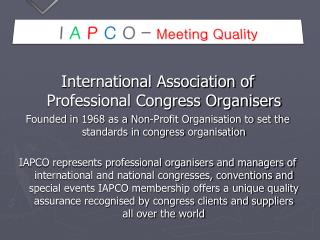 I A P C O – Meeting Quality