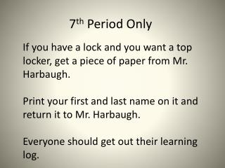 7 th Period Only
