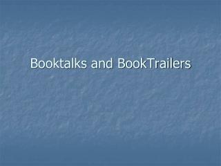 Booktalks and BookTrailers