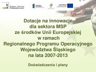 Dotacje na innowacje dla sektora MSP ze środków Unii Europejskiej w ramach