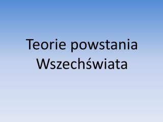 Teorie powstania Wszechświata