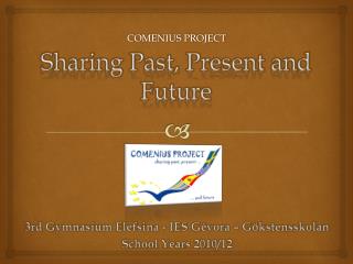 Sharing Past , Present and Future