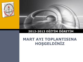 MART AYI TOPLANTISINA HOŞGELDİNİZ