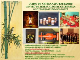 Curso de Artesanato em Bambu Centro de Artes Calouste Gulbenkian rio.rj.br/calouste