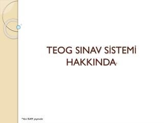 TEOG SINAV SİSTEMİ HAKKINDA *