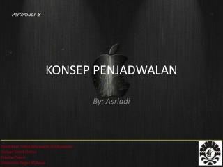 KONSEP PENJADWALAN