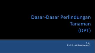 Dasar-Dasar Perlindungan Tanaman (DPT)