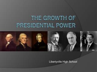 The Growth of Presidential Power