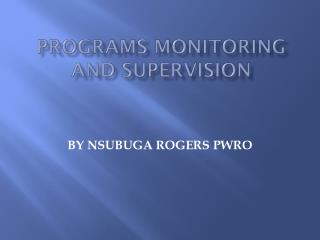 PROGRAMS MONITORING AND SUPERVISION