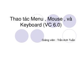 Thao tác Menu , Mouse , và Keyboard (VC 6.0)