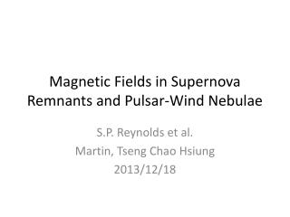 Magnetic Fields in Supernova Remnants and Pulsar-Wind Nebulae