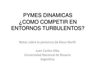 PYMES DINAMICAS ¿ COMO COMPETIR EN ENTORNOS TURBULENTOS?