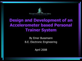 Design and Development of an Accelerometer based Personal Trainer System