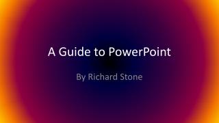 A Guide to PowerPoint