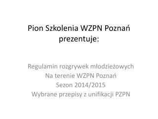 Pion Szkolenia WZPN Poznań prezentuje: