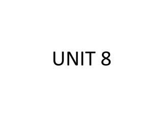 UNIT 8