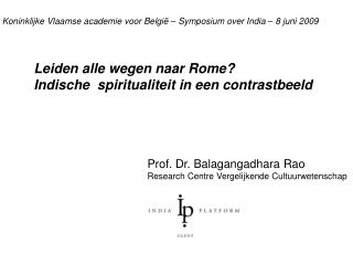 Prof. Dr. Balagangadhara Rao Research Centre Vergelijkende Cultuurwetenschap