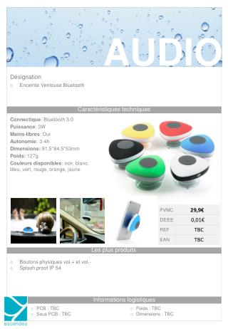 Connectique : Bluetooth 3.0 Puissance : 3W Mains- libres : Oui Autonomie : 3- 4h