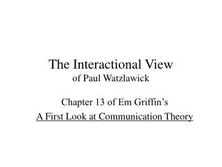 The Interactional View of Paul Watzlawick